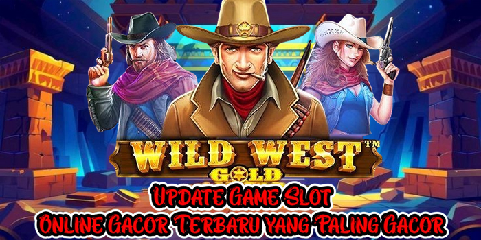 Update Game Slot Online Gacor Terbaru yang Paling Gacor