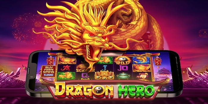 Langkah Sukses Main Di Slot Dragon Hero Jackpot Besar